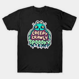 Creepy crawly spooky T-Shirt